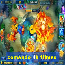 comando 4k filmes